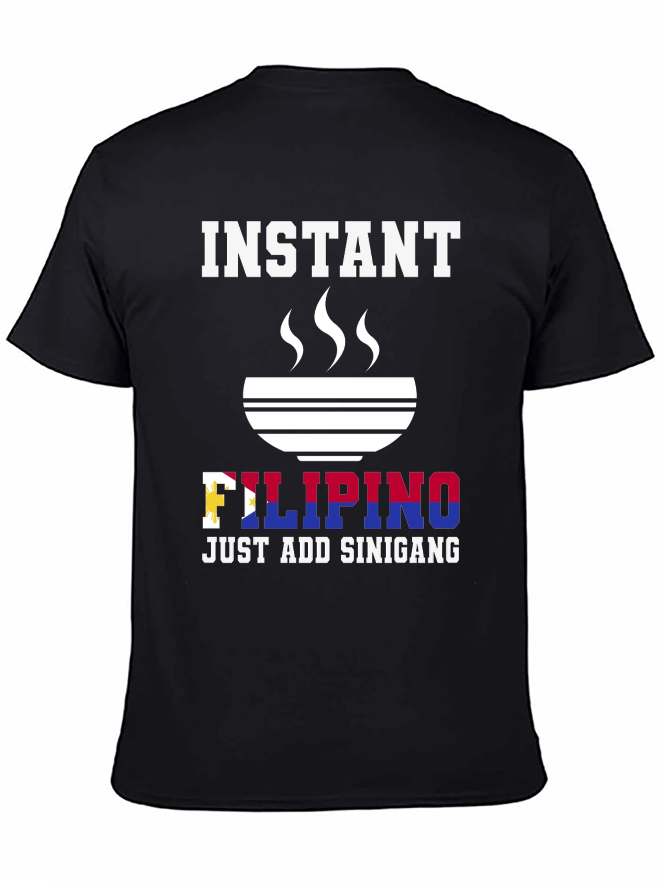 Instant Filipino Just Add Sinigang T-Shirt