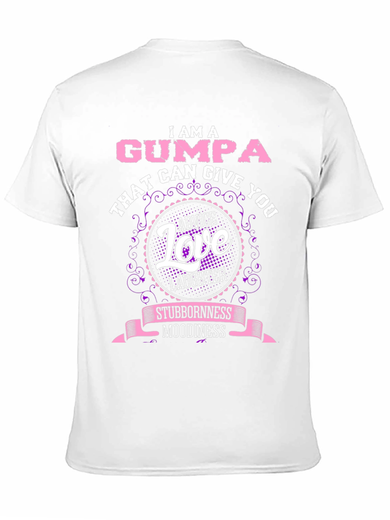 I am a Gumpa T-shirt: Advice Love Laughter