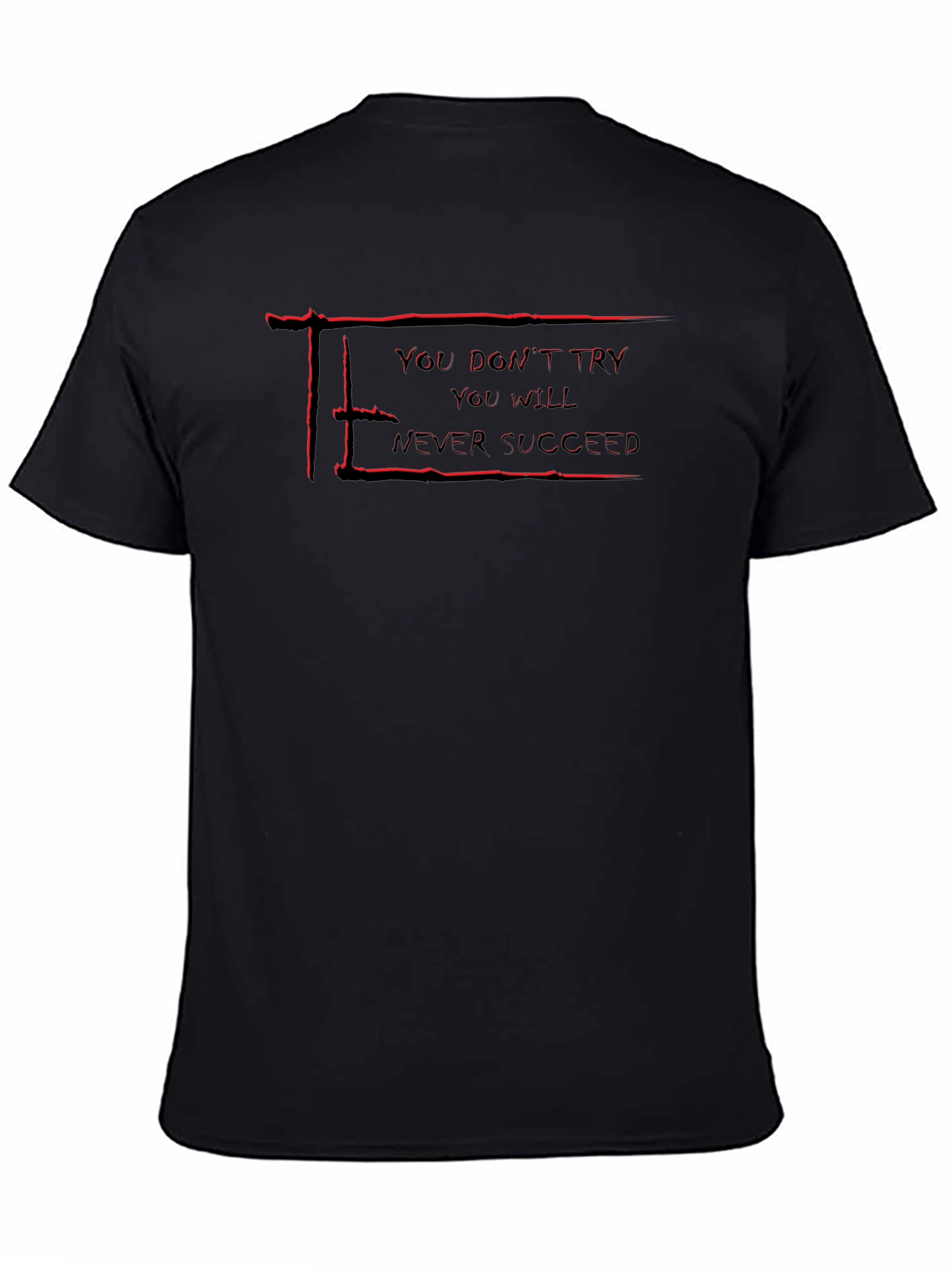 Motivational Graphic Tee - Never Succeed