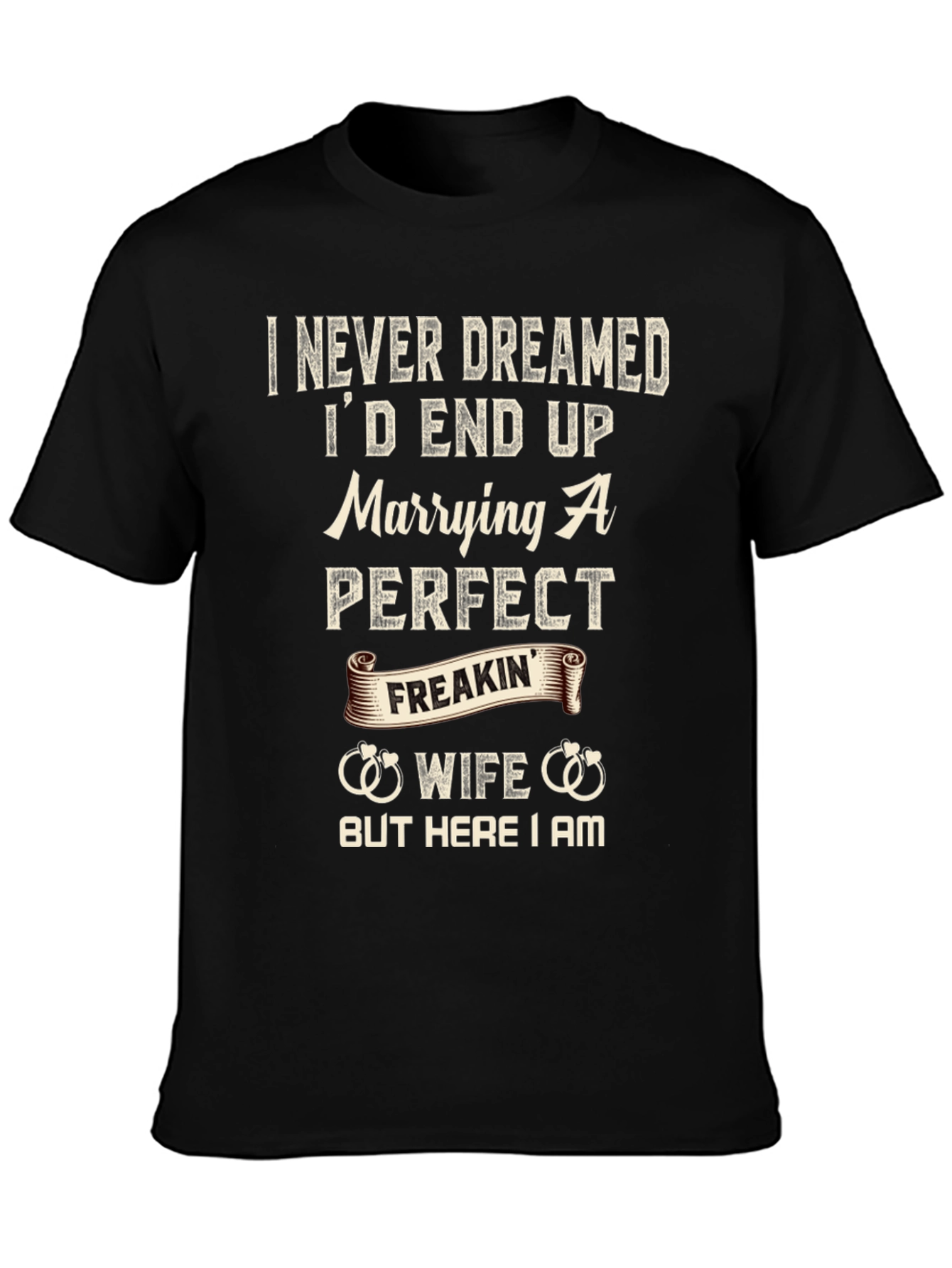 Funny Husband T-Shirt - Marrying A Perfect Freakin Wife