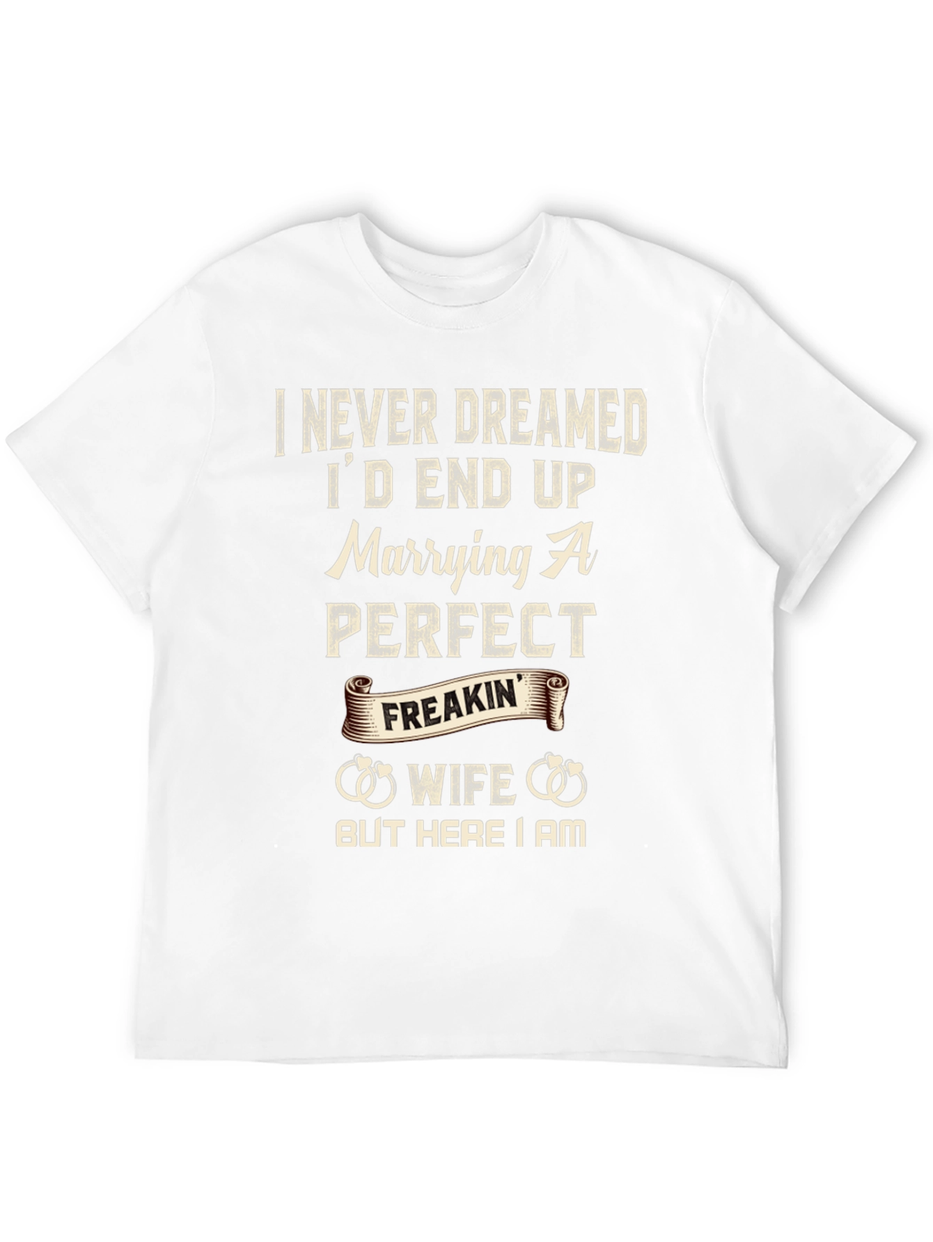 Funny Husband T-Shirt - Marrying A Perfect Freakin Wife
