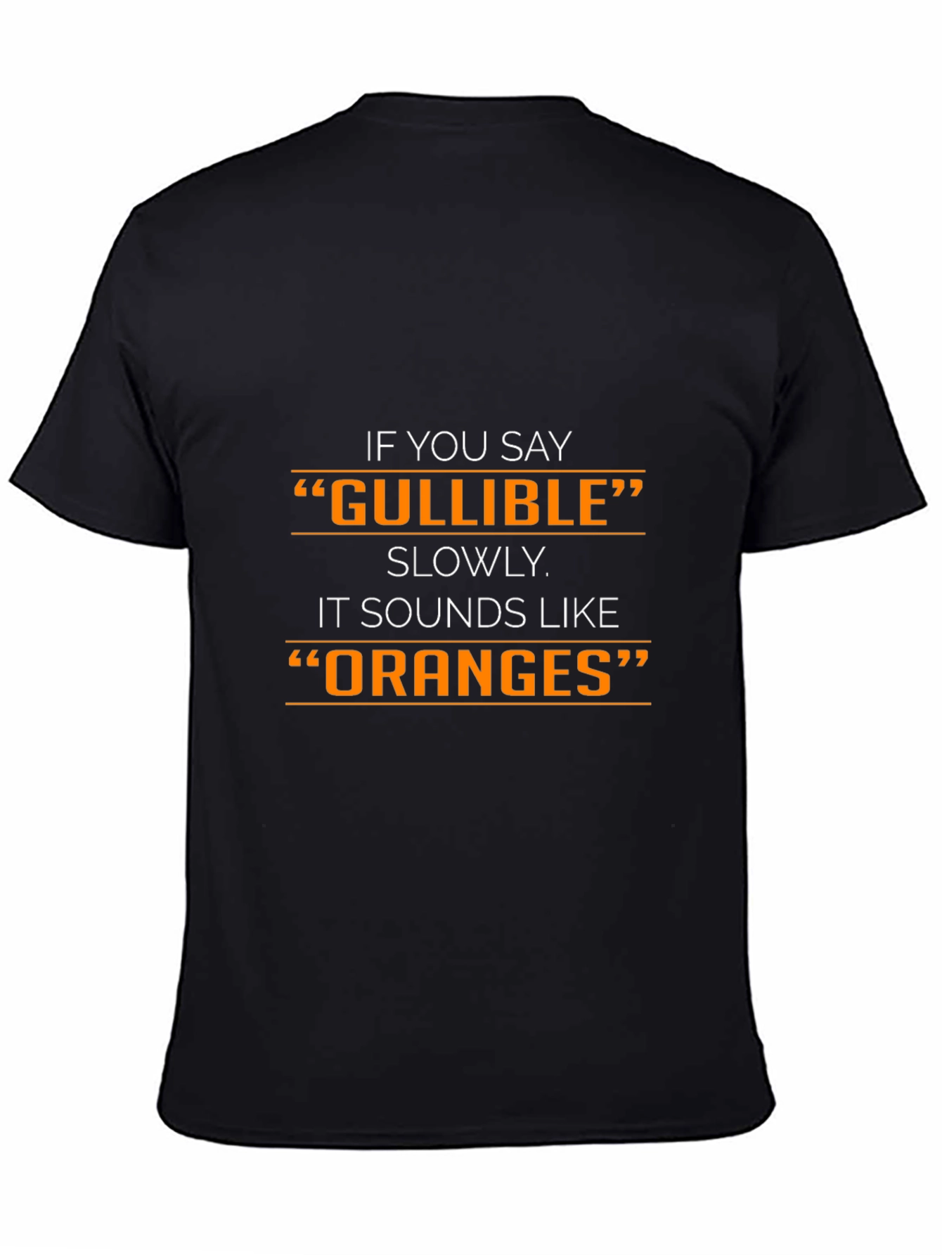 Gullible Oranges Funny Graphic T-Shirt
