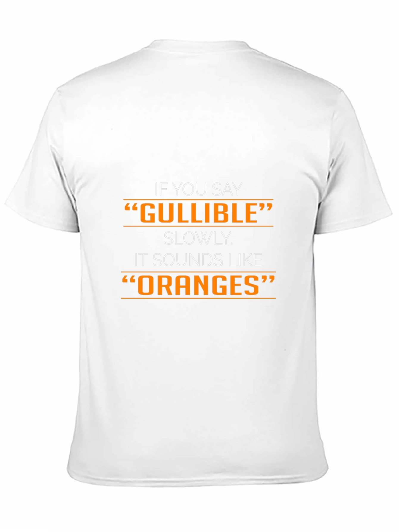 Gullible Oranges Funny Graphic T-Shirt
