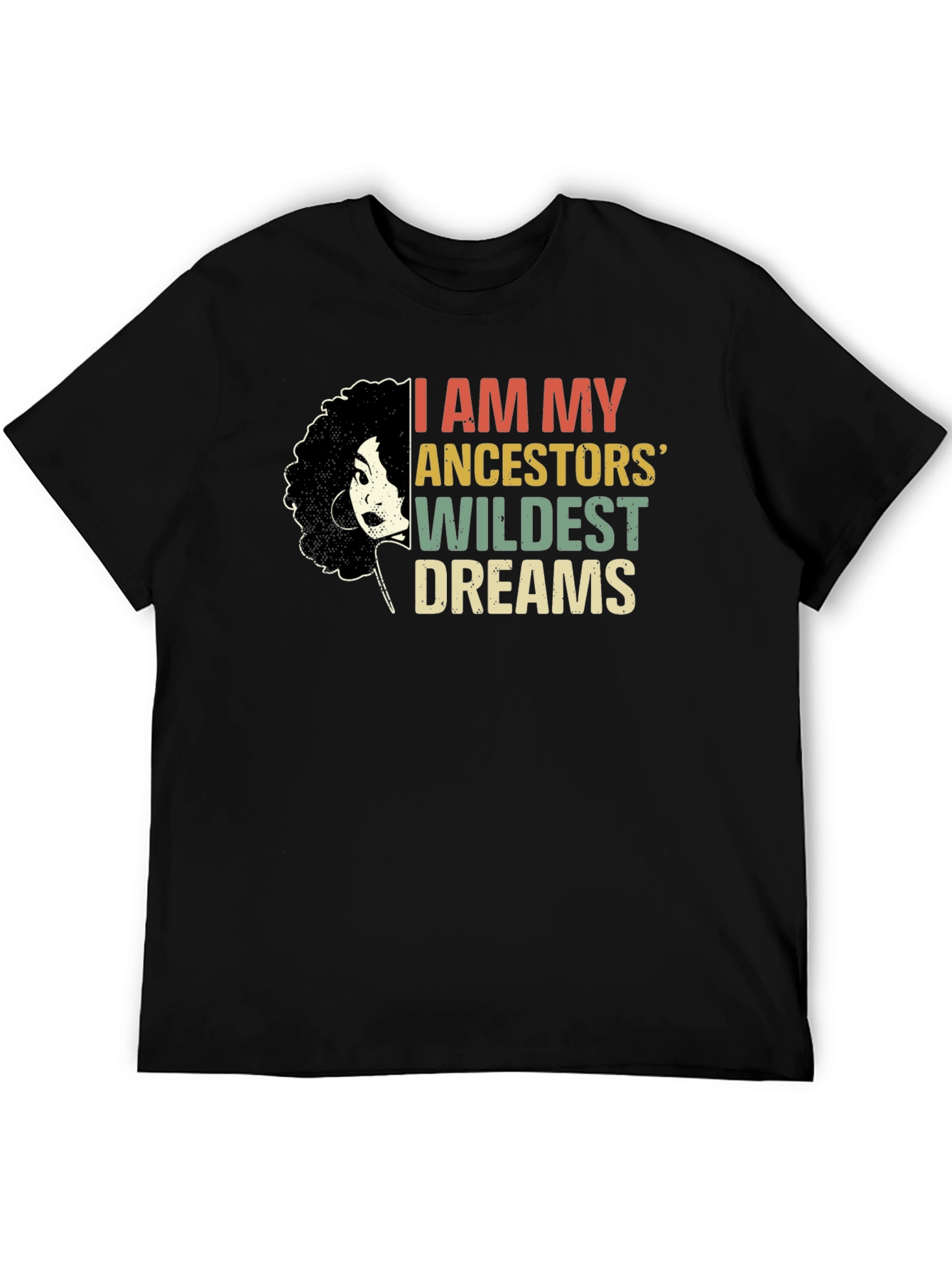 Ancestors Wildest Dreams Graphic Tee