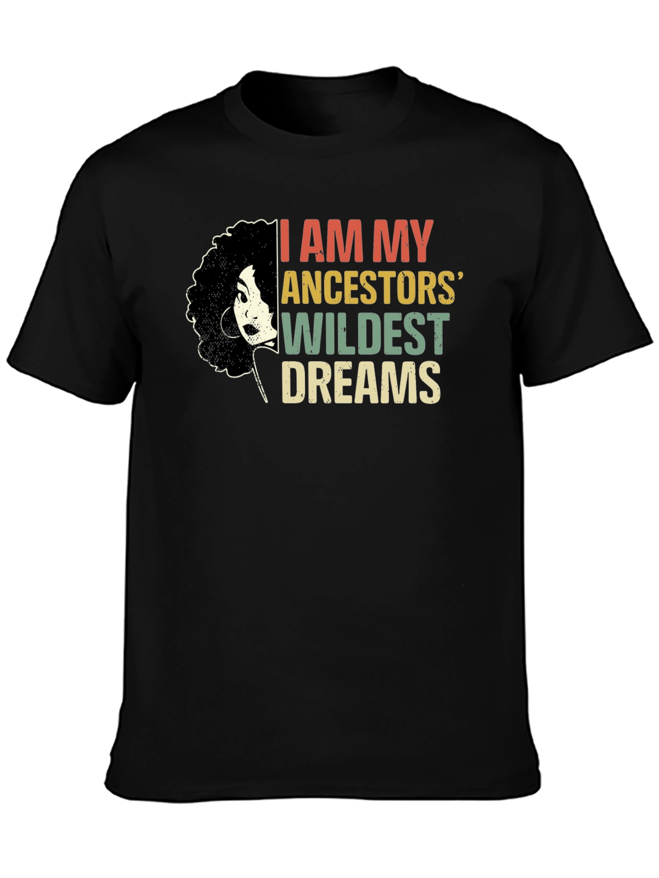 Ancestors Wildest Dreams Graphic Tee