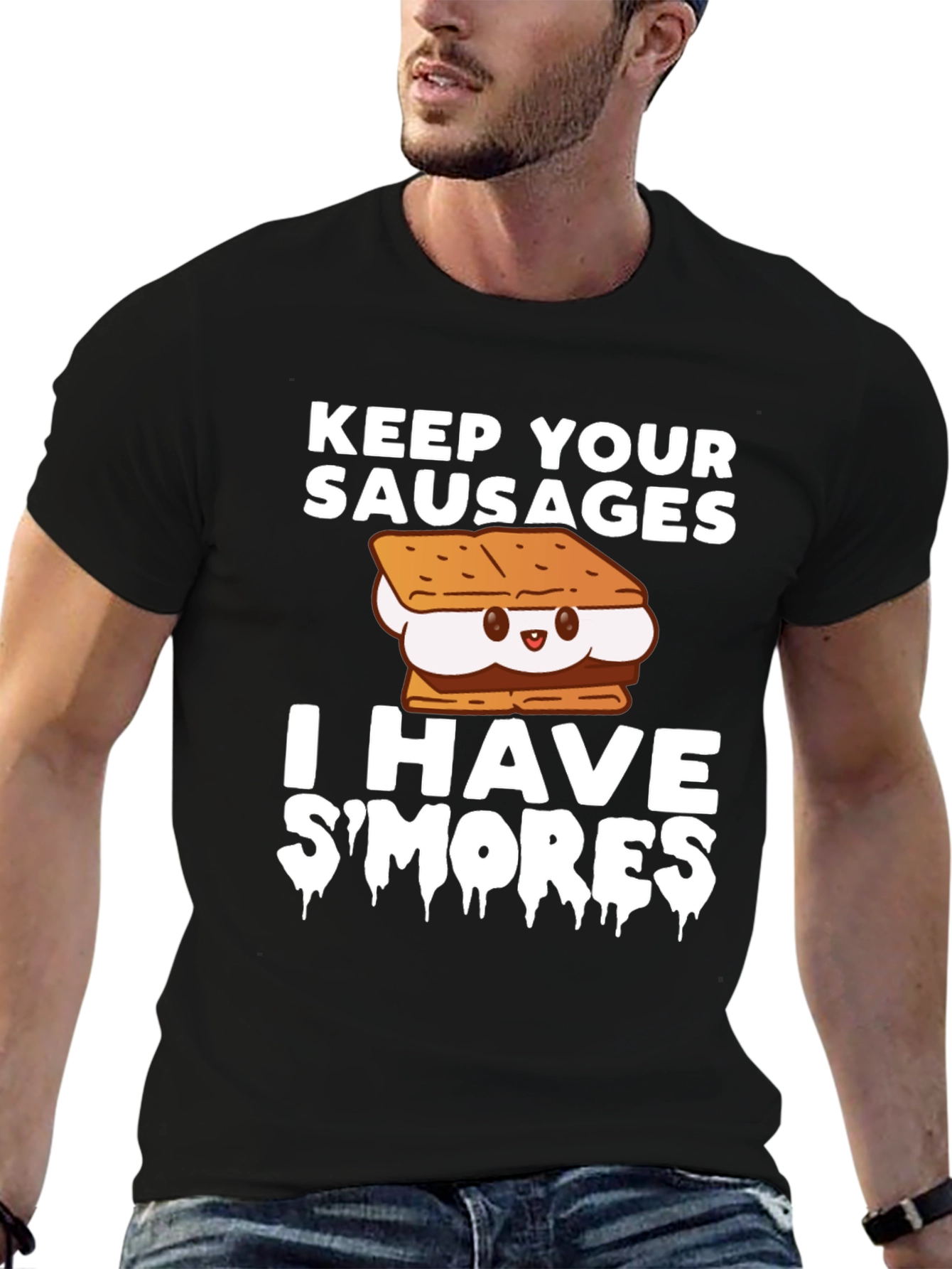 Keep Your Sausages I Have Smores T-Shirt