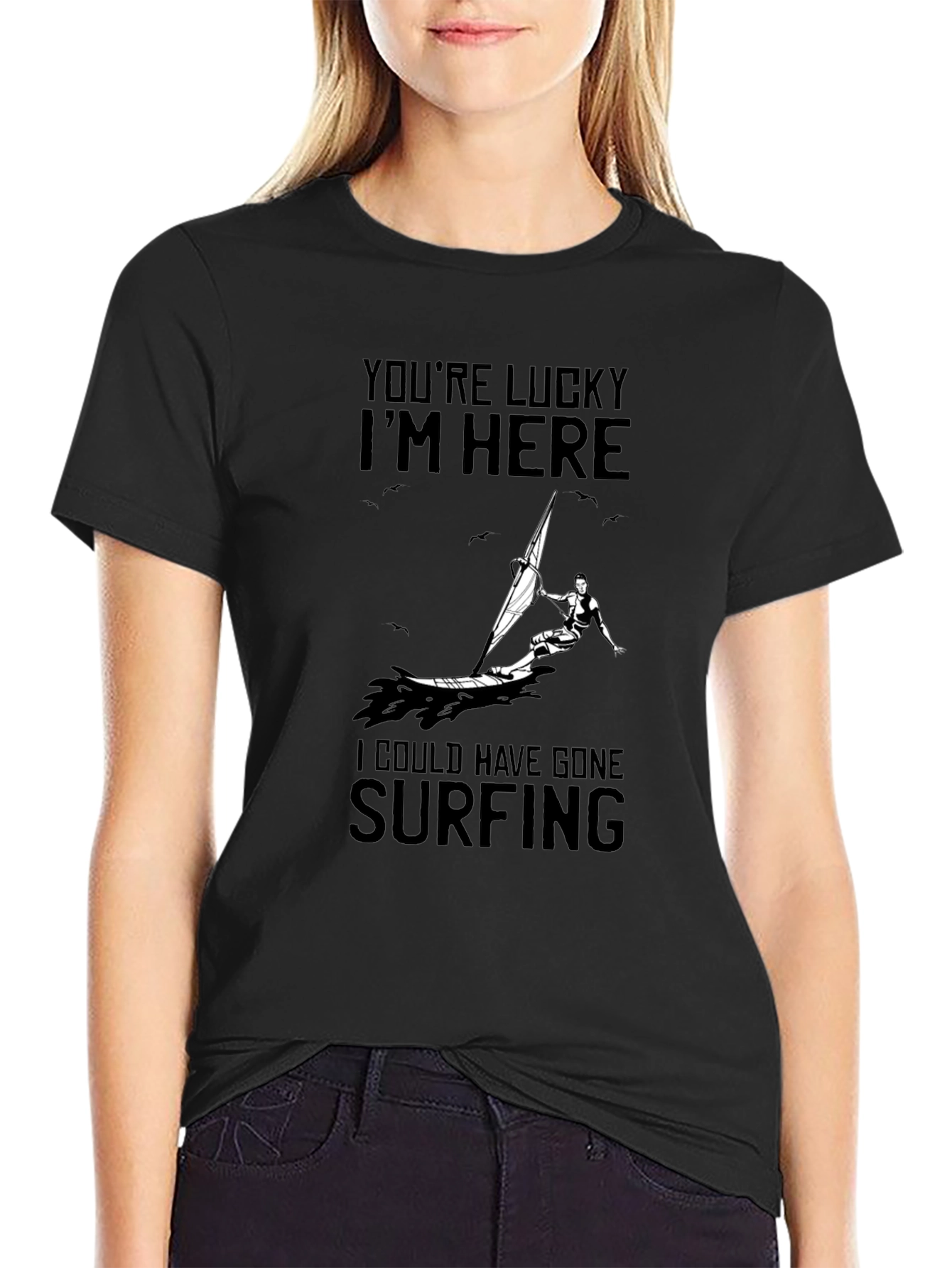 Funny Windsurfing T-Shirt - Youre Lucky Im Here Tee