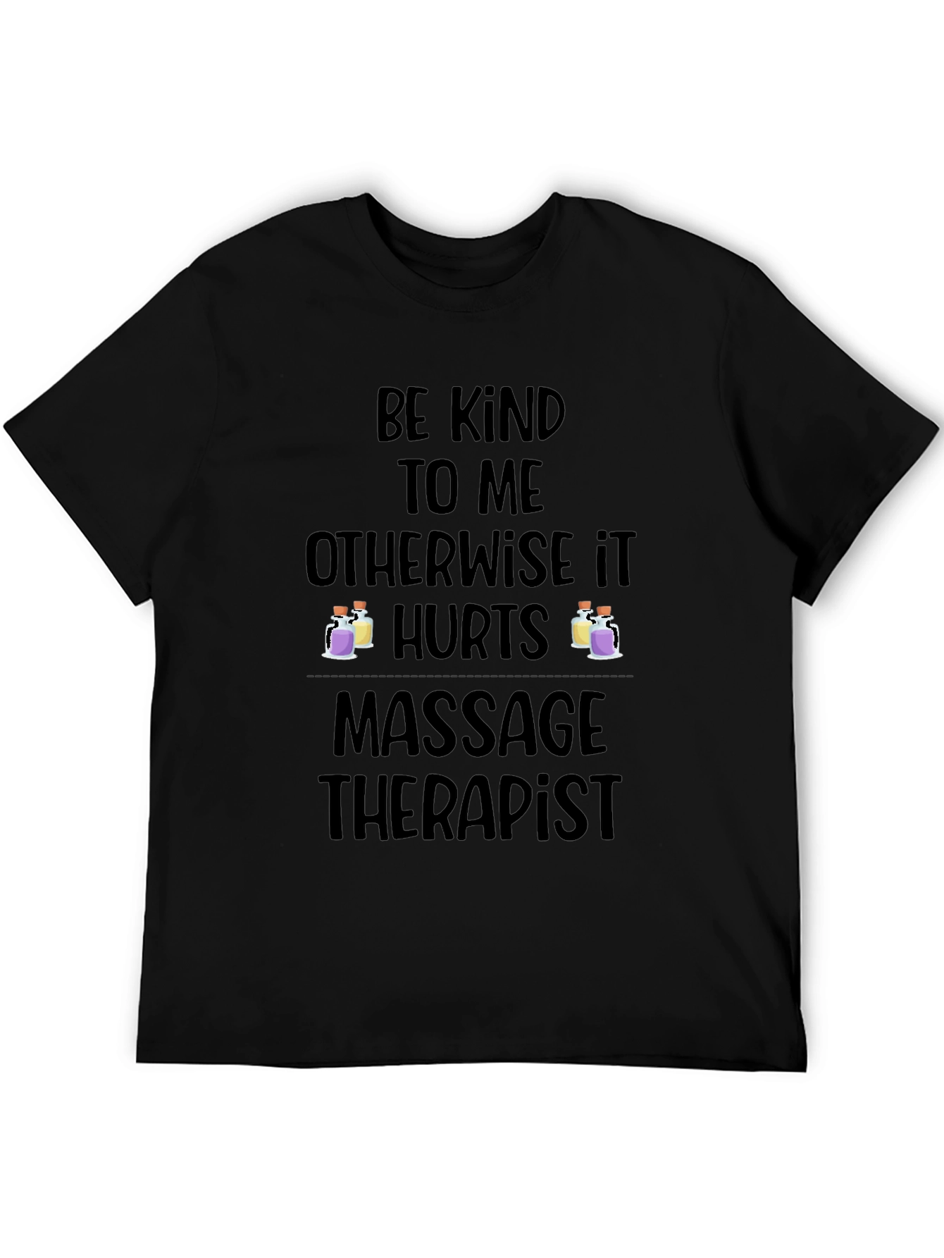 Massage Therapist T-Shirt - Be Kind Otherwise It Hurts