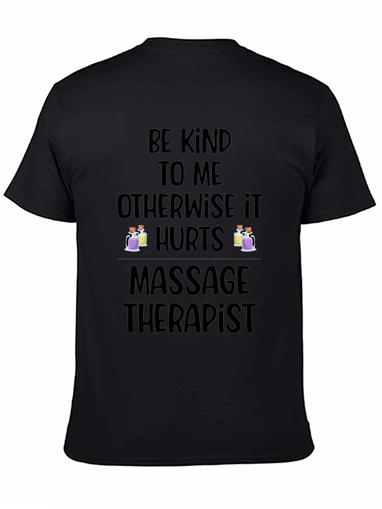 Massage Therapist T-Shirt - Be Kind Otherwise It Hurts