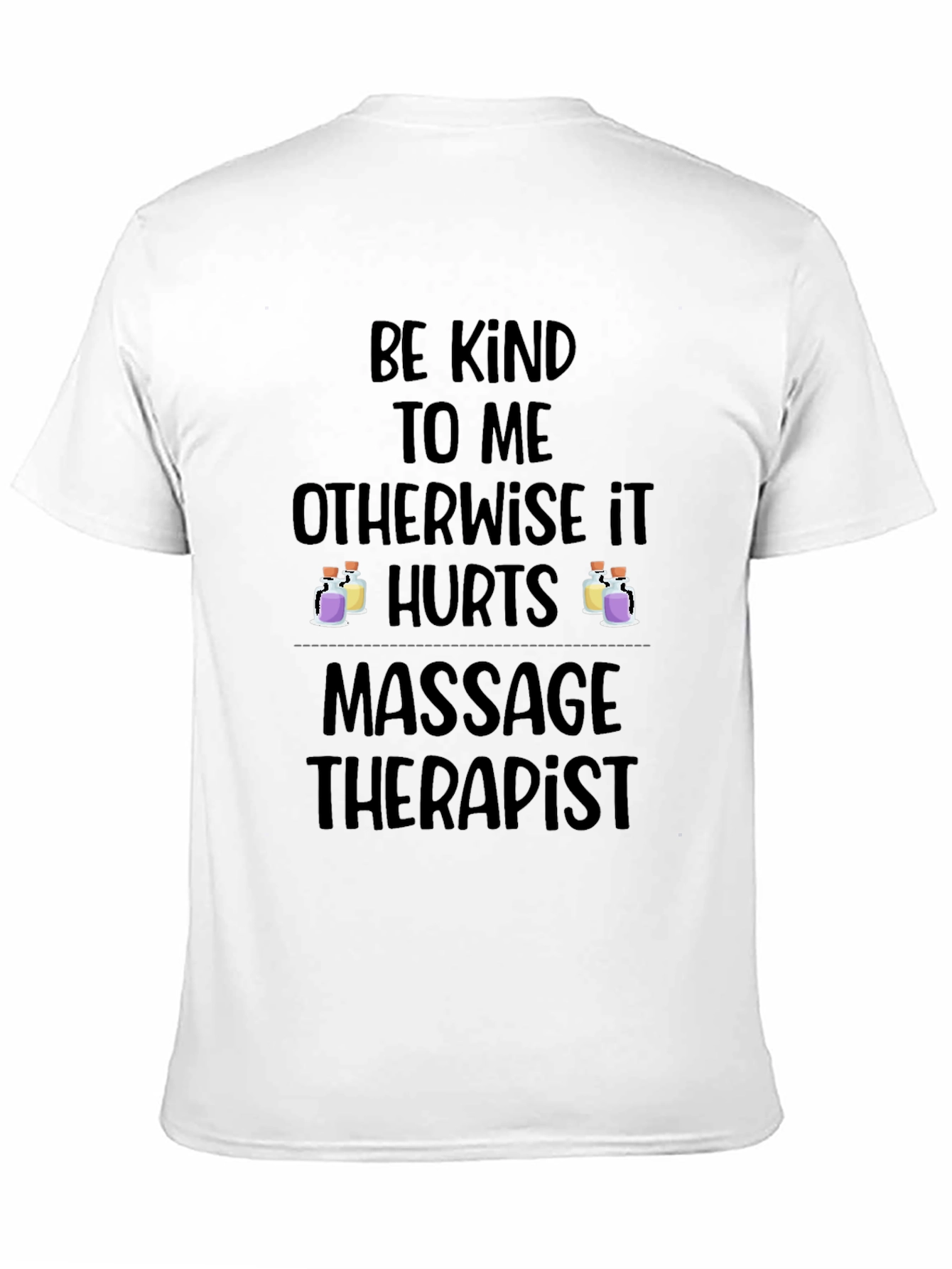 Massage Therapist T-Shirt - Be Kind Otherwise It Hurts