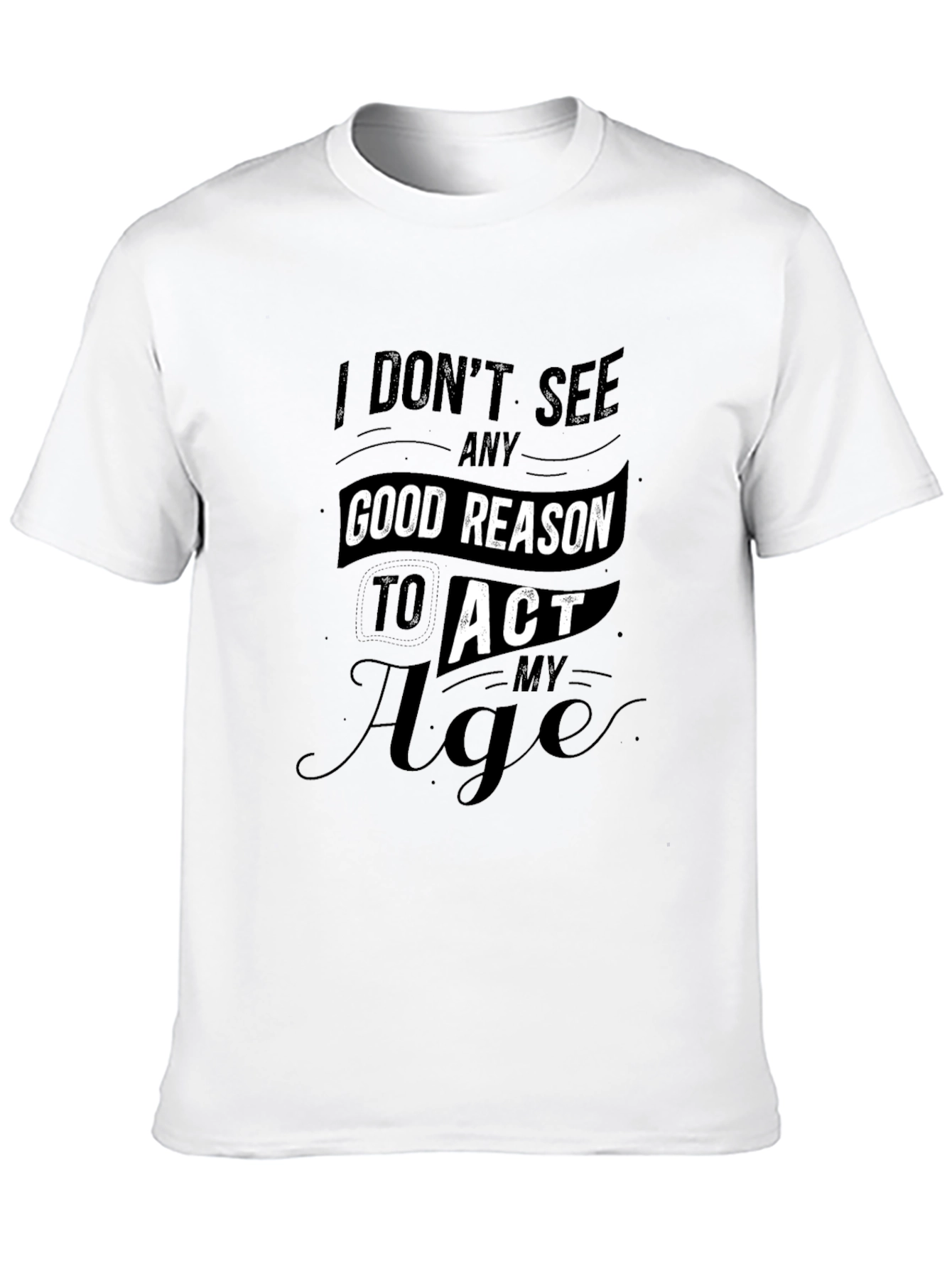 Funny Dont Act My Age Black T-Shirt