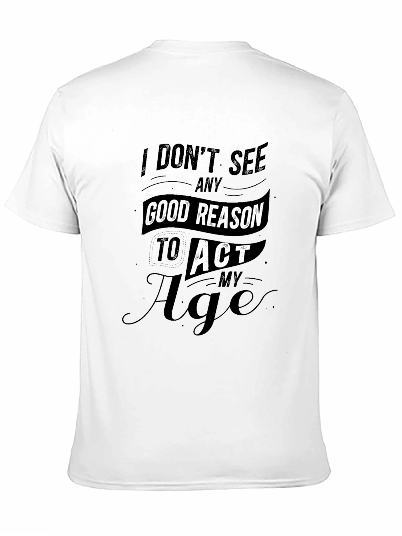 Funny Dont Act My Age Black T-Shirt