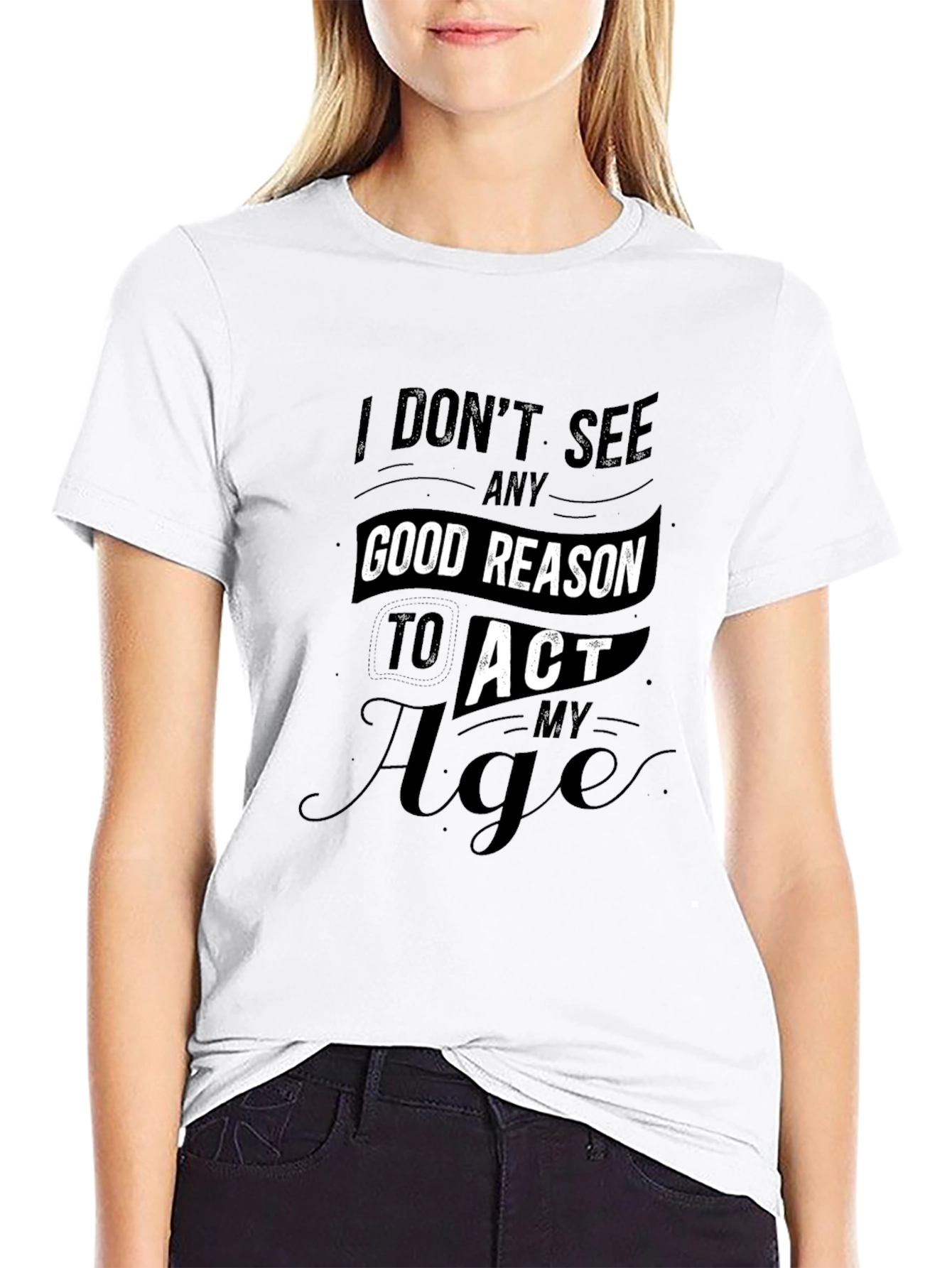 Funny Dont Act My Age Black T-Shirt