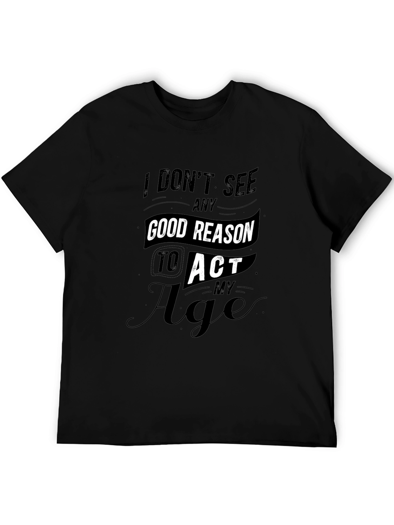 Funny Dont Act My Age Black T-Shirt