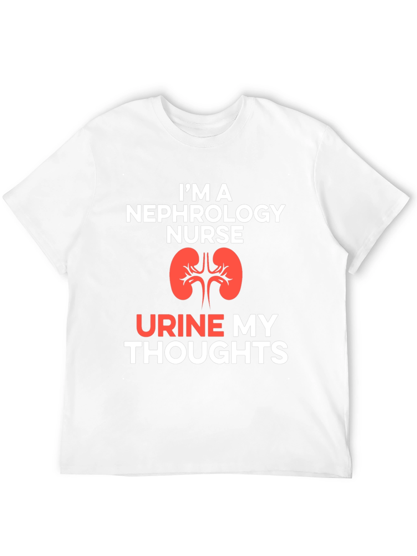 Nephrology Nurse T-Shirt - Urine My Thoughts