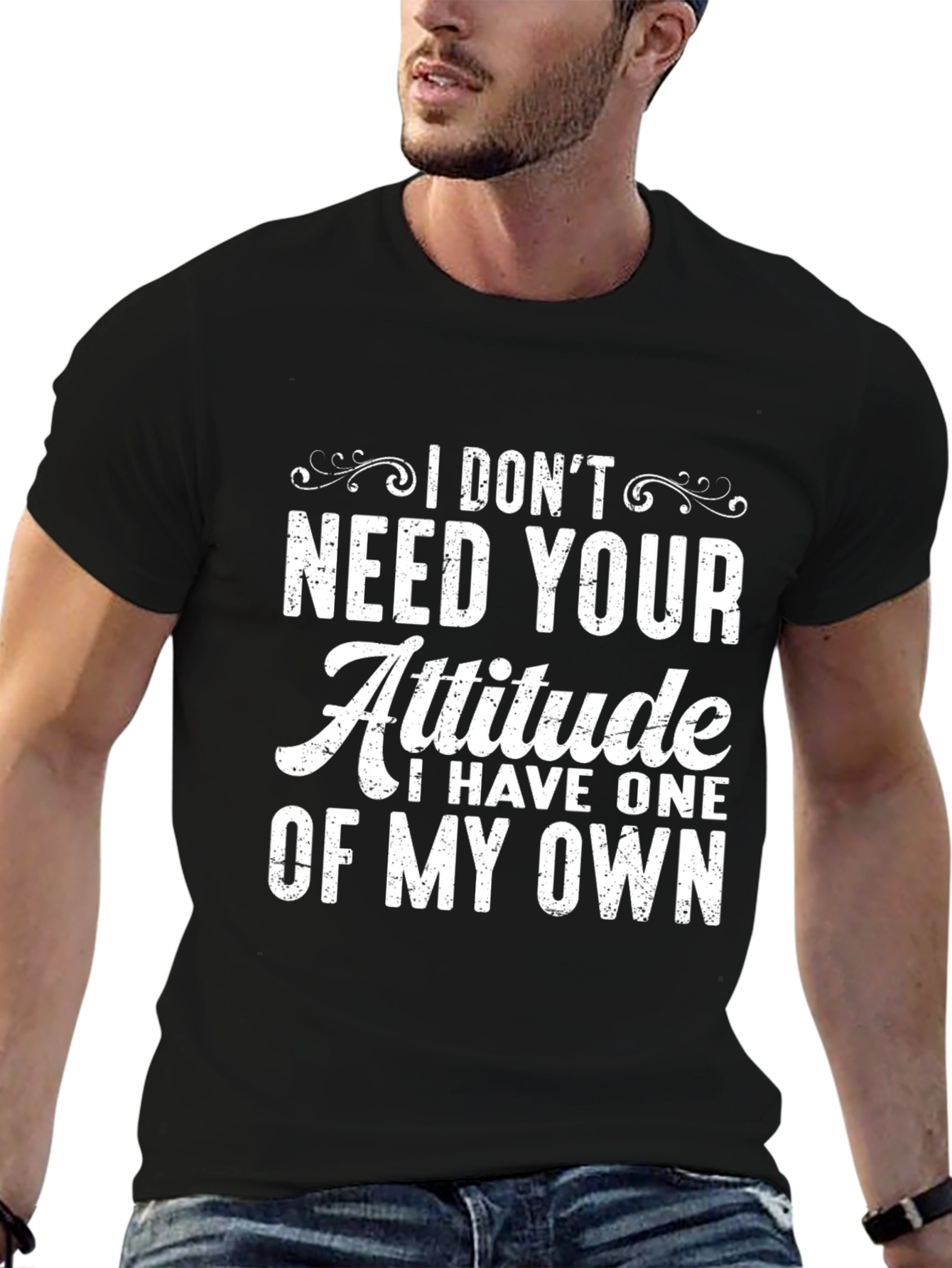 I Dont Need Your Attitude Graphic T-Shirt