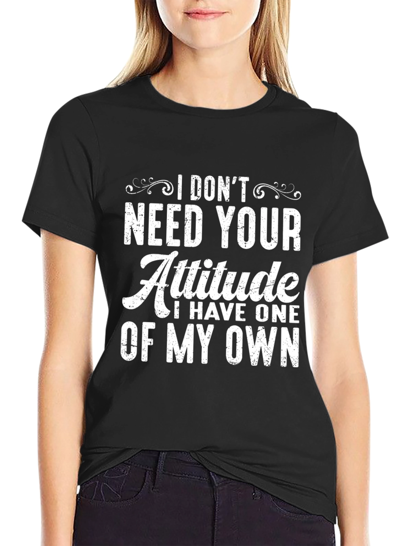 I Dont Need Your Attitude Graphic T-Shirt