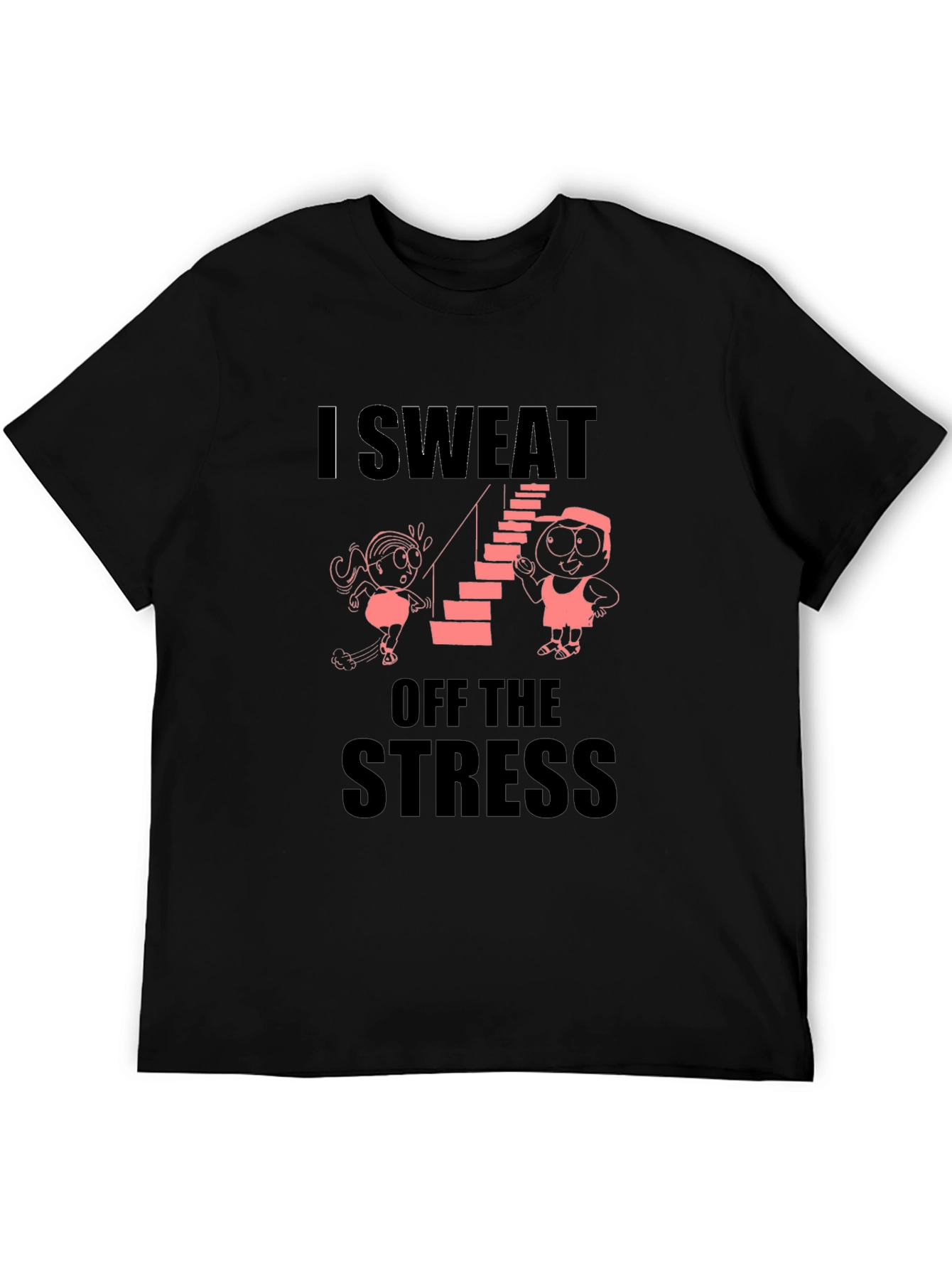 I Sweat Off the Stress Graphic T-Shirt