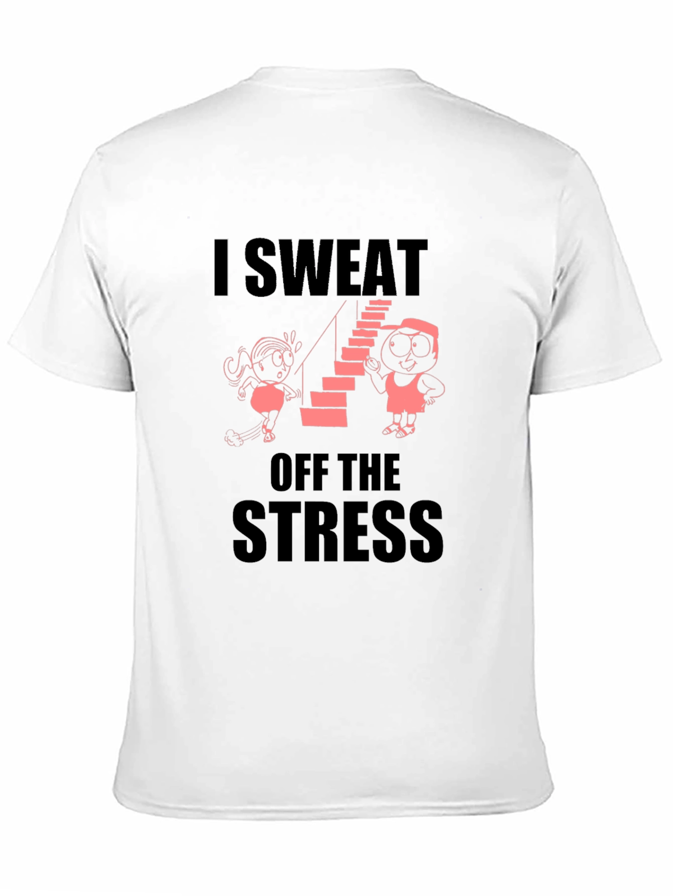 I Sweat Off the Stress Graphic T-Shirt