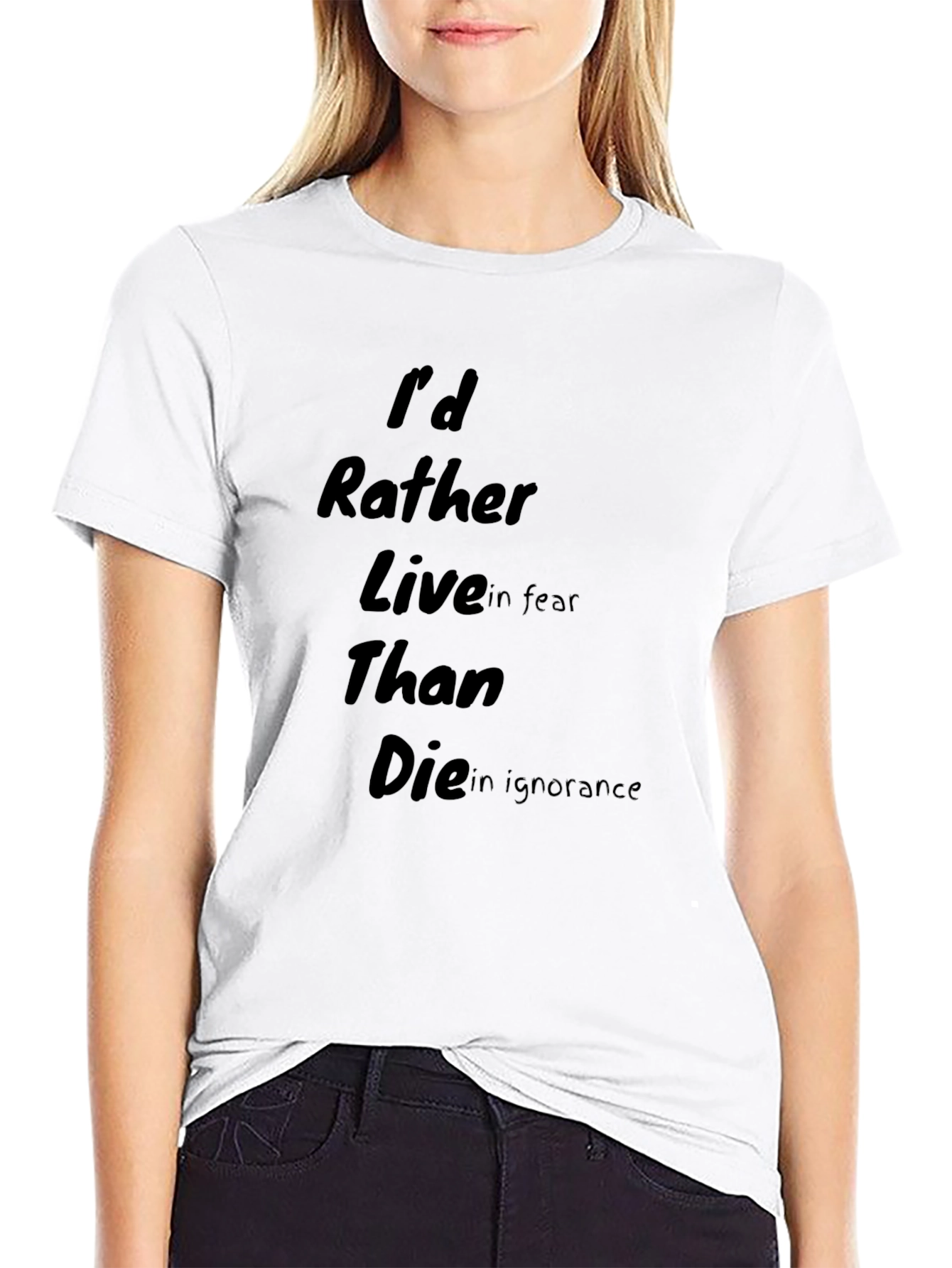 Id Rather Live in Fear T-Shirt