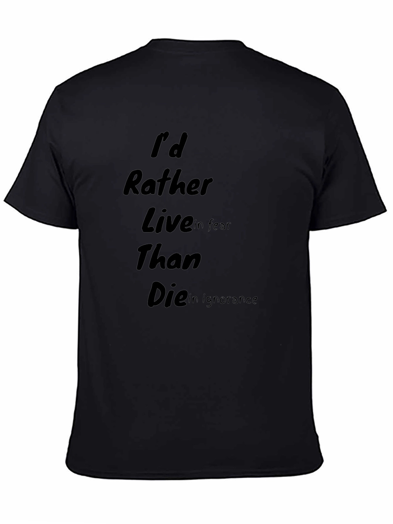 Id Rather Live in Fear T-Shirt