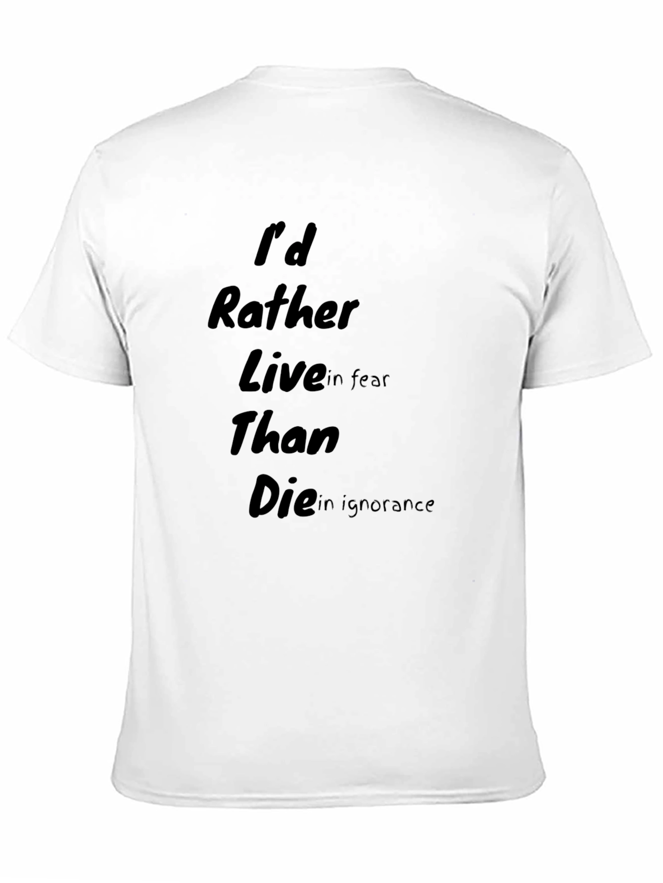 Id Rather Live in Fear T-Shirt