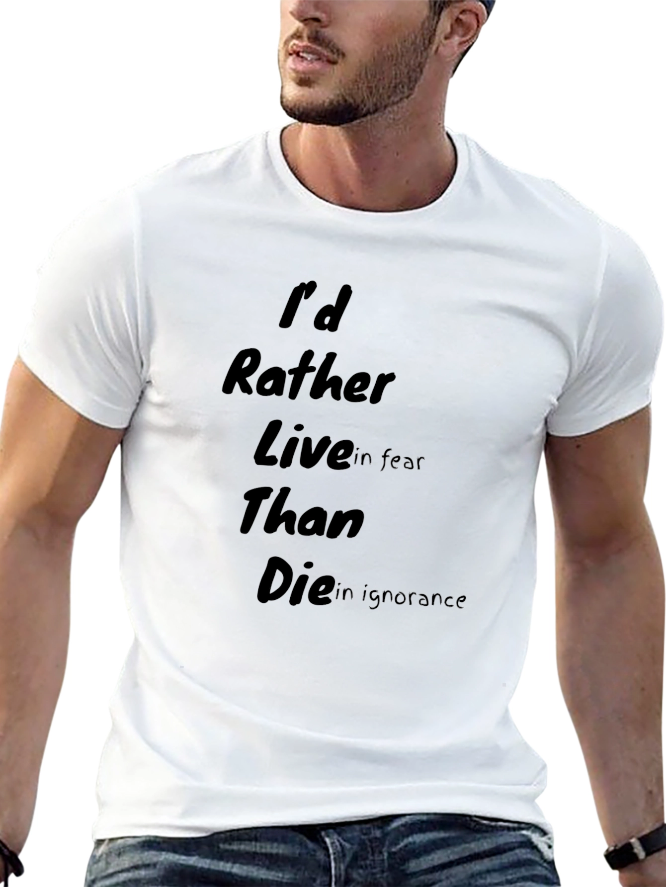 Id Rather Live in Fear T-Shirt