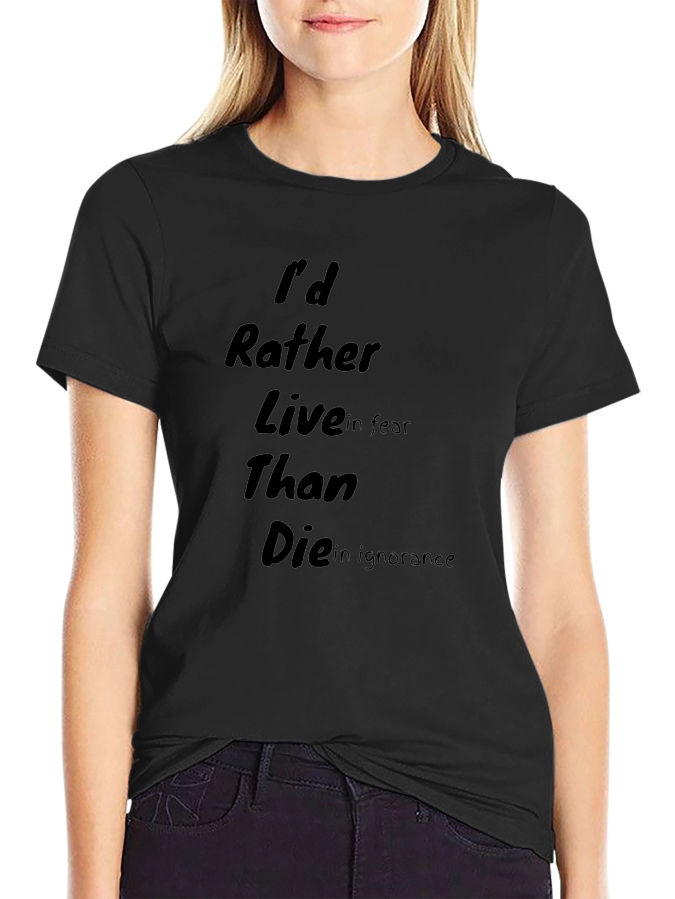 Id Rather Live in Fear T-Shirt