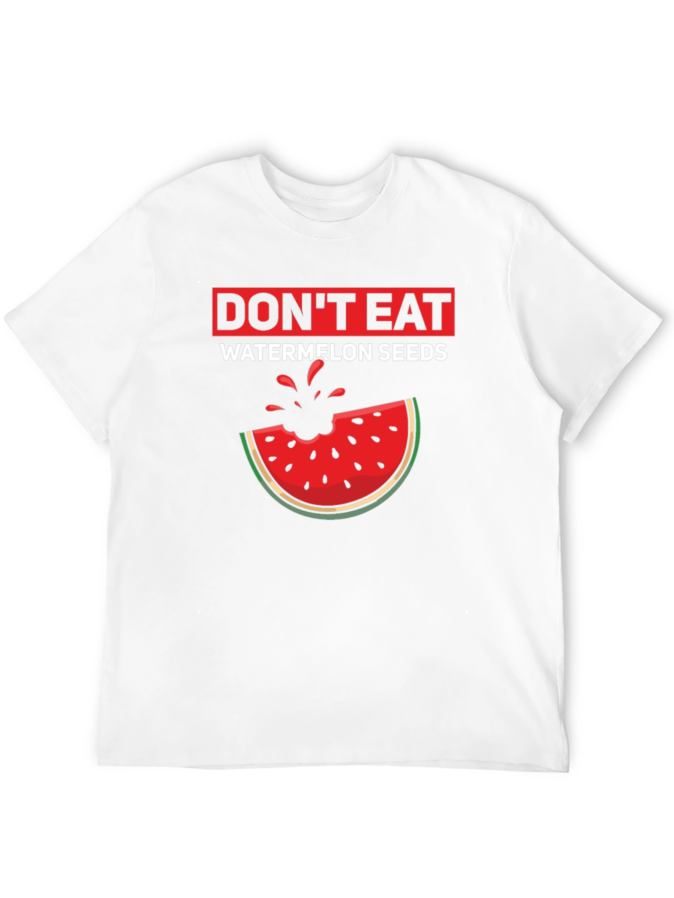 Dont Eat Watermelon Seeds Graphic T-Shirt
