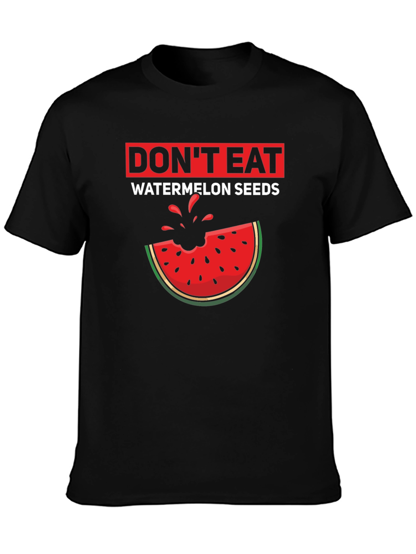 Dont Eat Watermelon Seeds Graphic T-Shirt