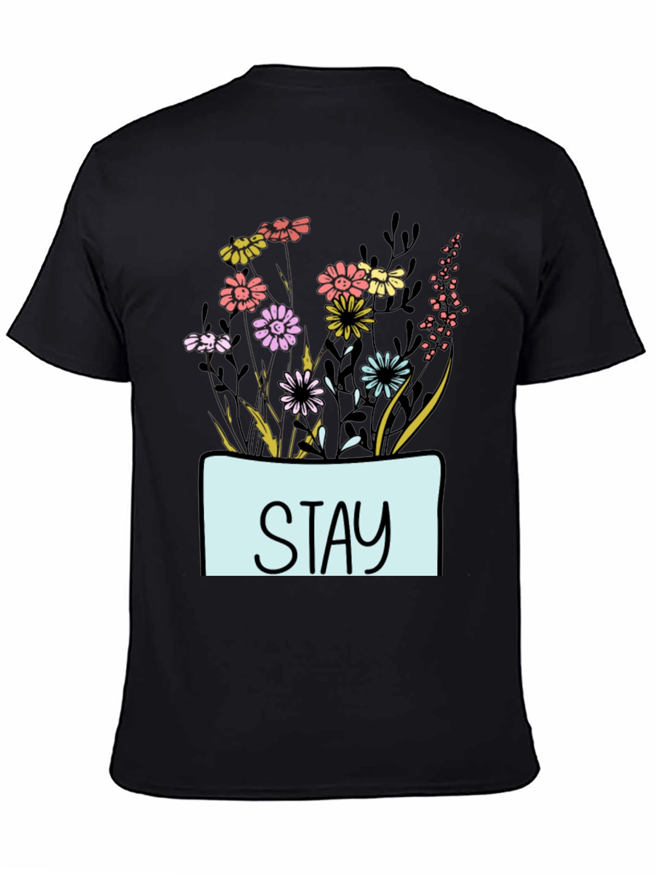 Stay Floral Graphic T-Shirt - Unisex Casual Tee