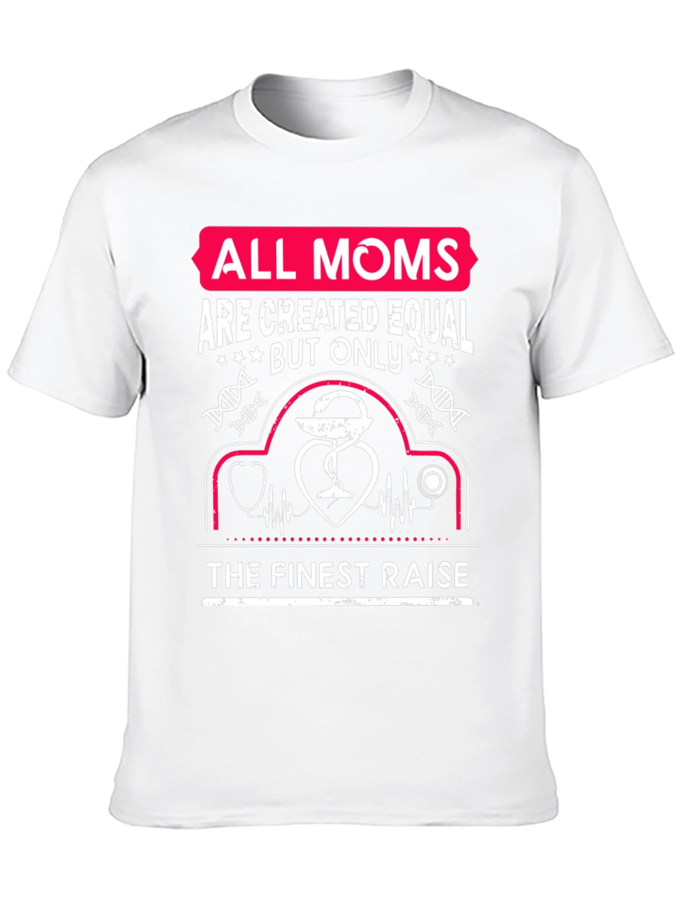 All Moms are Created Equal T-Shirt