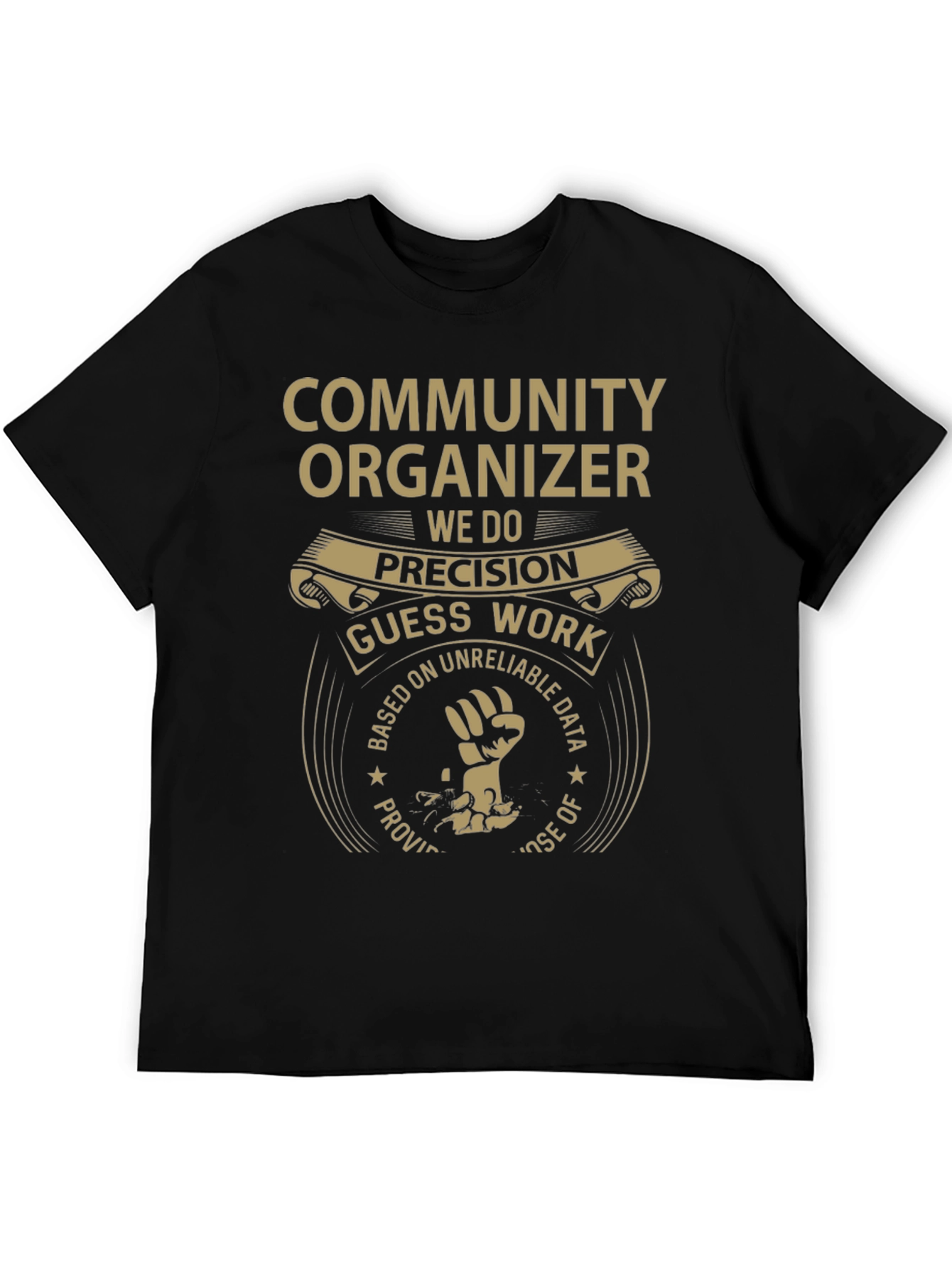 Community Organizer T-Shirt: Precision Over Guesswork