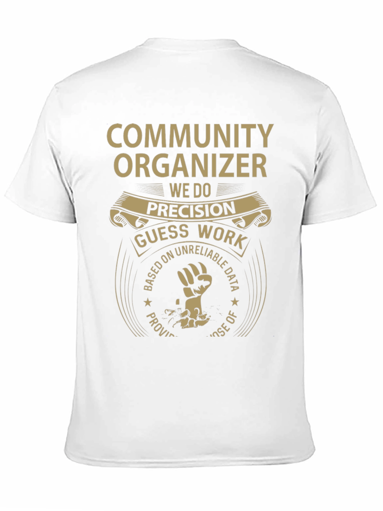 Community Organizer T-Shirt: Precision Over Guesswork