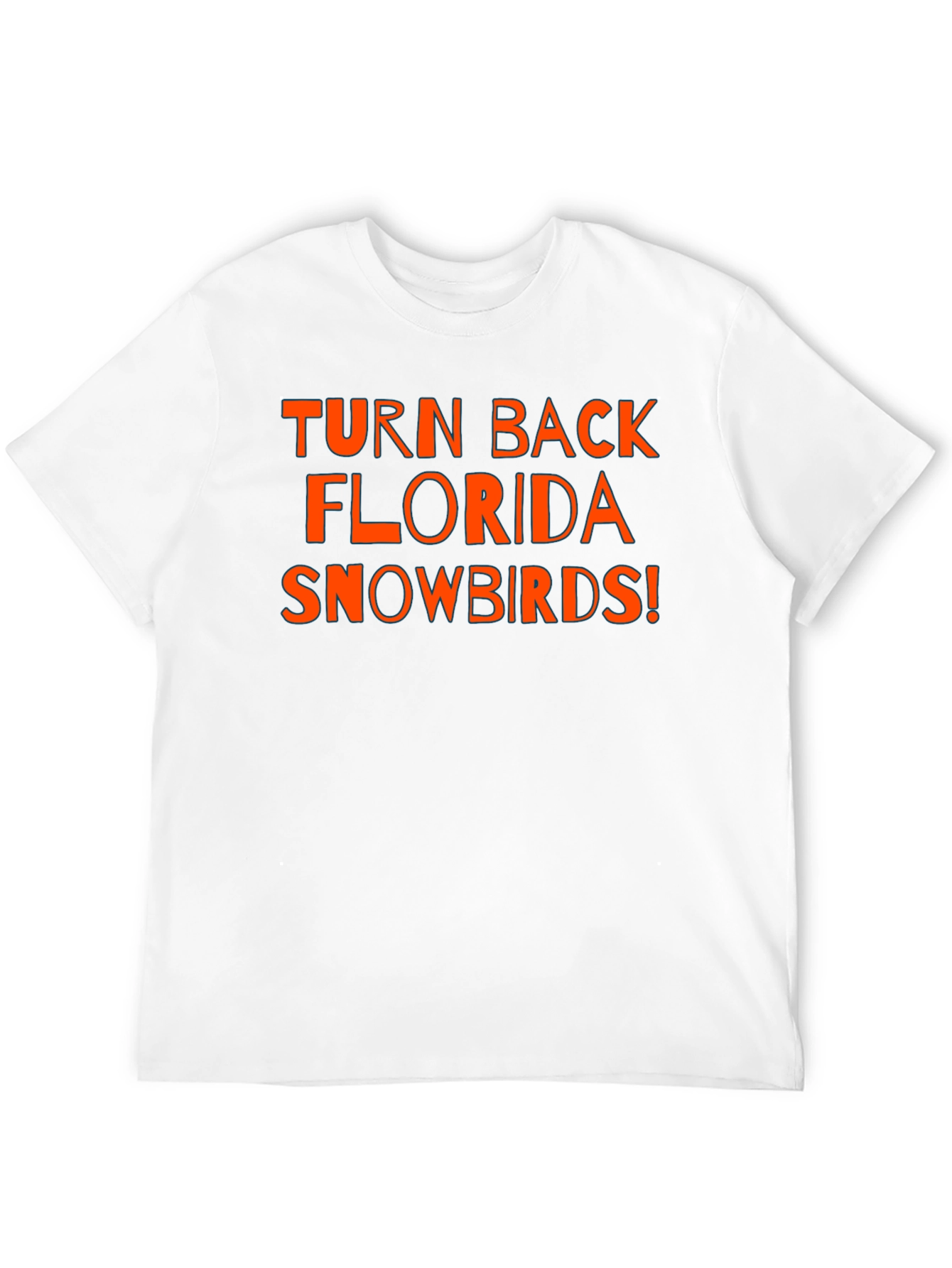 Turn Back Florida Snowbirds T-Shirt
