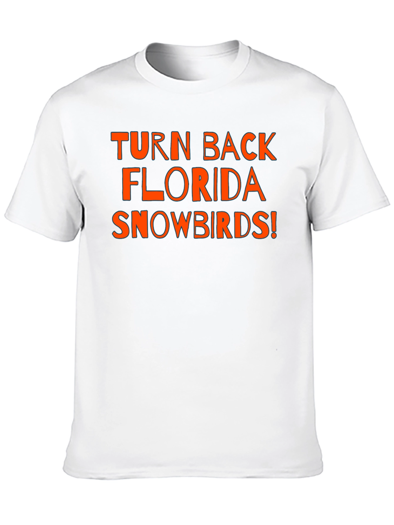 Turn Back Florida Snowbirds T-Shirt