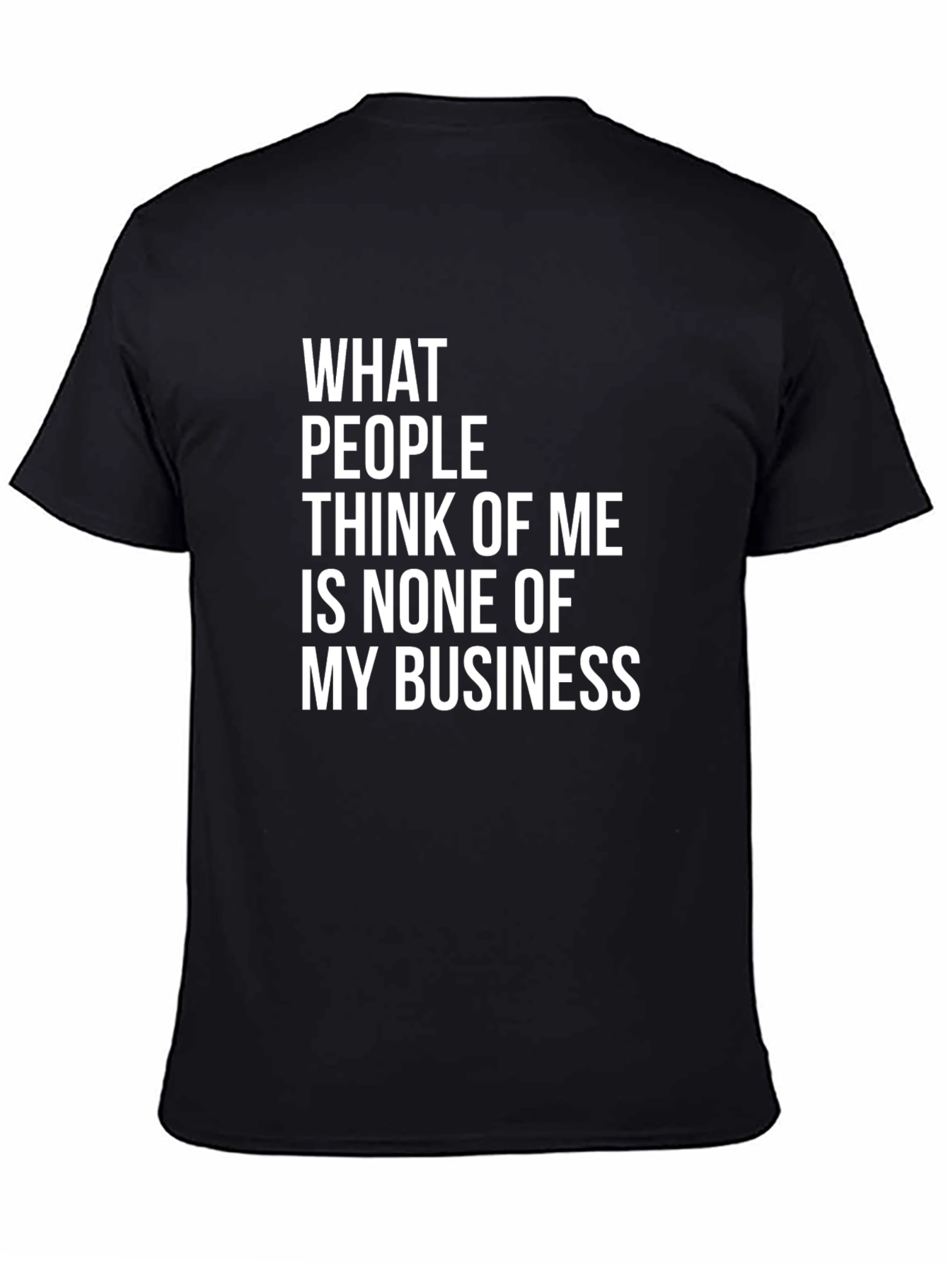 Statement T-Shirt: None of My Business
