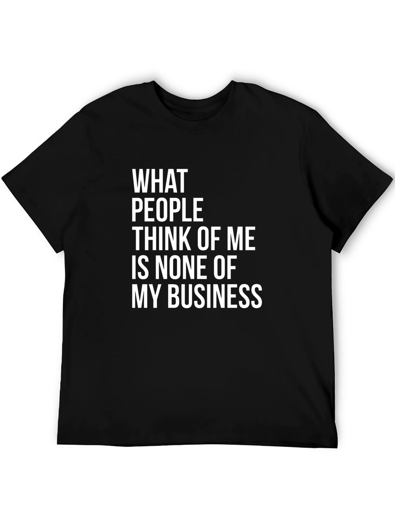 Statement T-Shirt: None of My Business