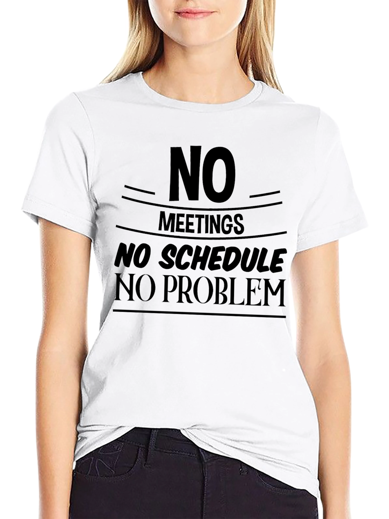 No Meetings No Schedule No Problem Graphic T-Shirt