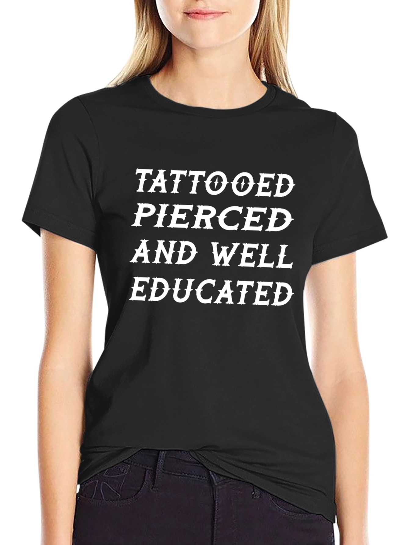 Tattooed Pierced and Well Educated Black T-Shirt