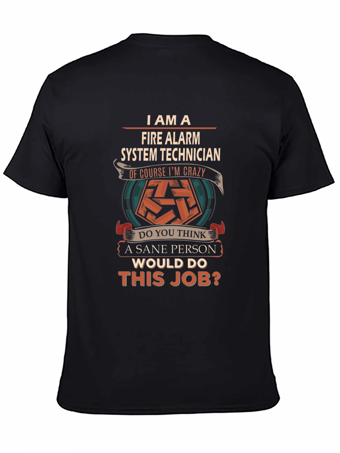 Fire Alarm System Technician Crazy Job T-Shirt