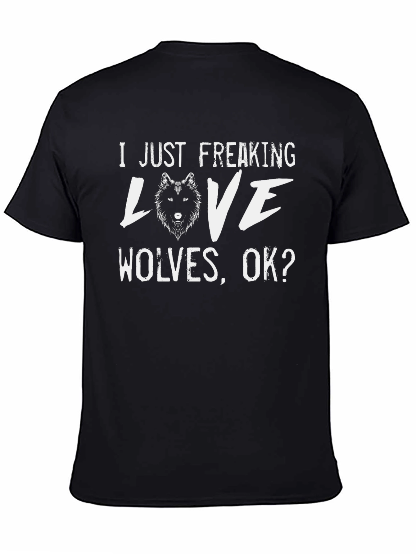 I Just Freaking Love Wolves Black T-Shirt