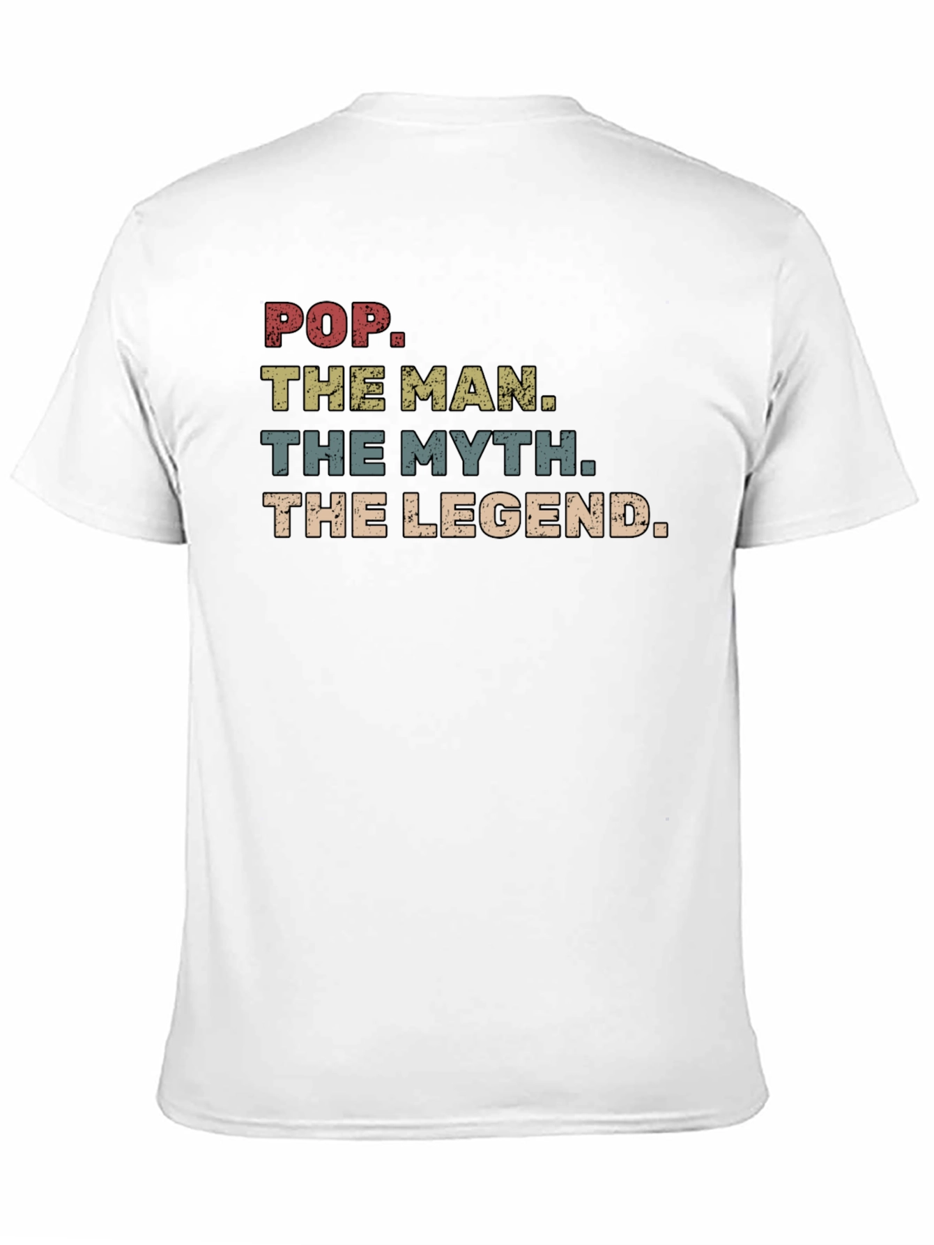 Pop The Man The Myth The Legend T-Shirt