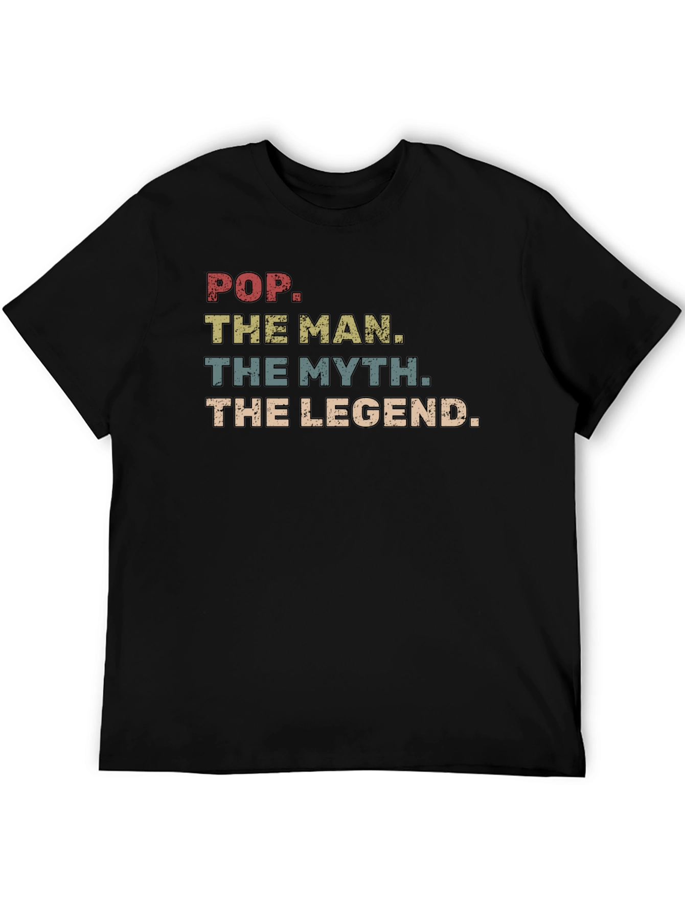 Pop The Man The Myth The Legend T-Shirt