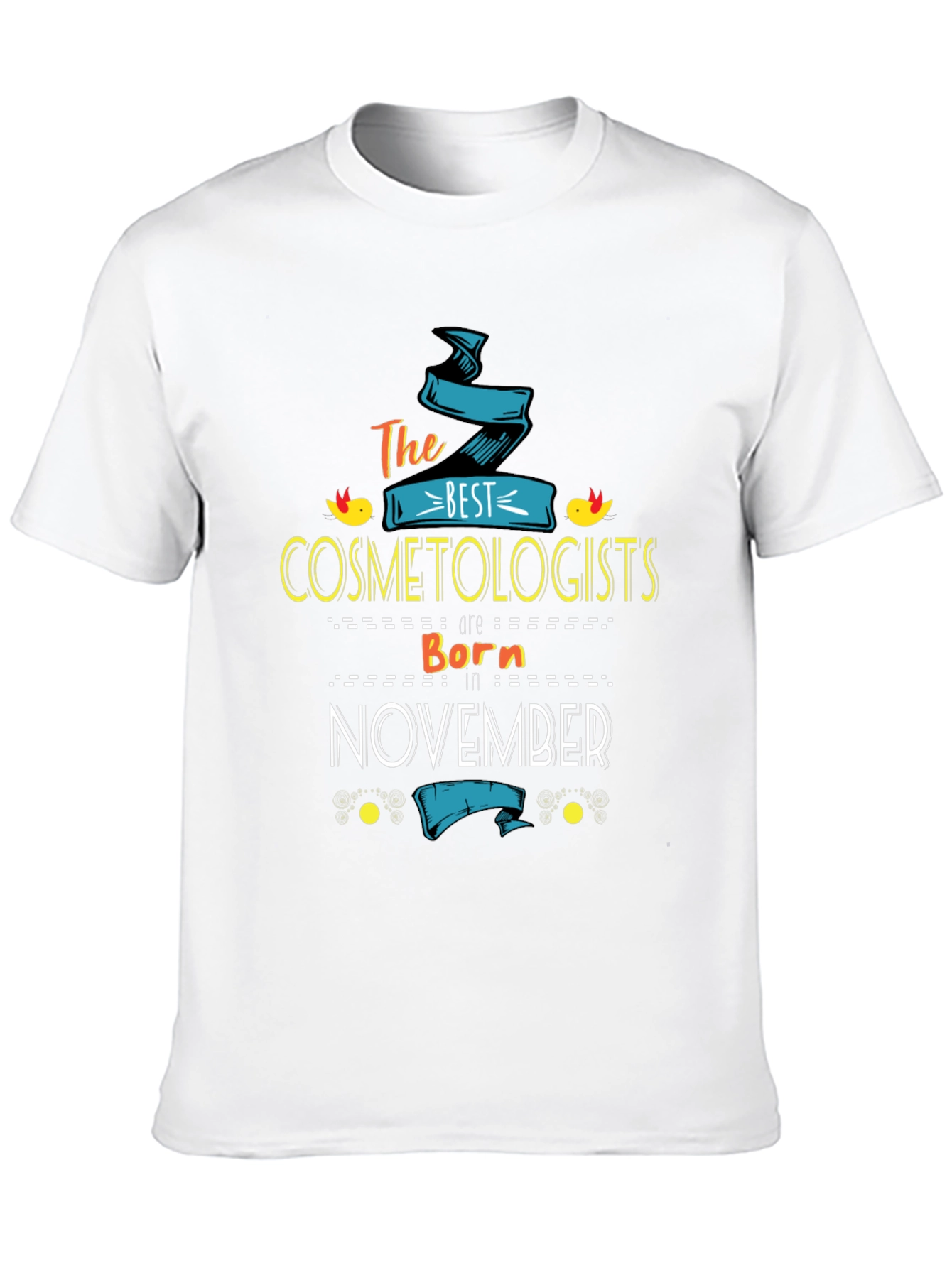 Best Cosmetologists Born in November T-Shirt