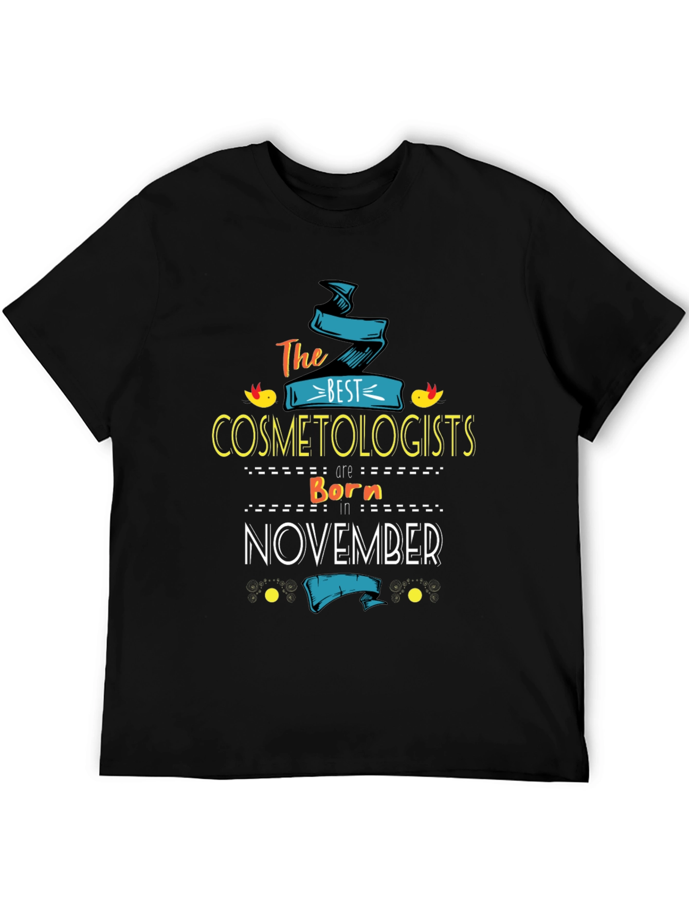 Best Cosmetologists Born in November T-Shirt