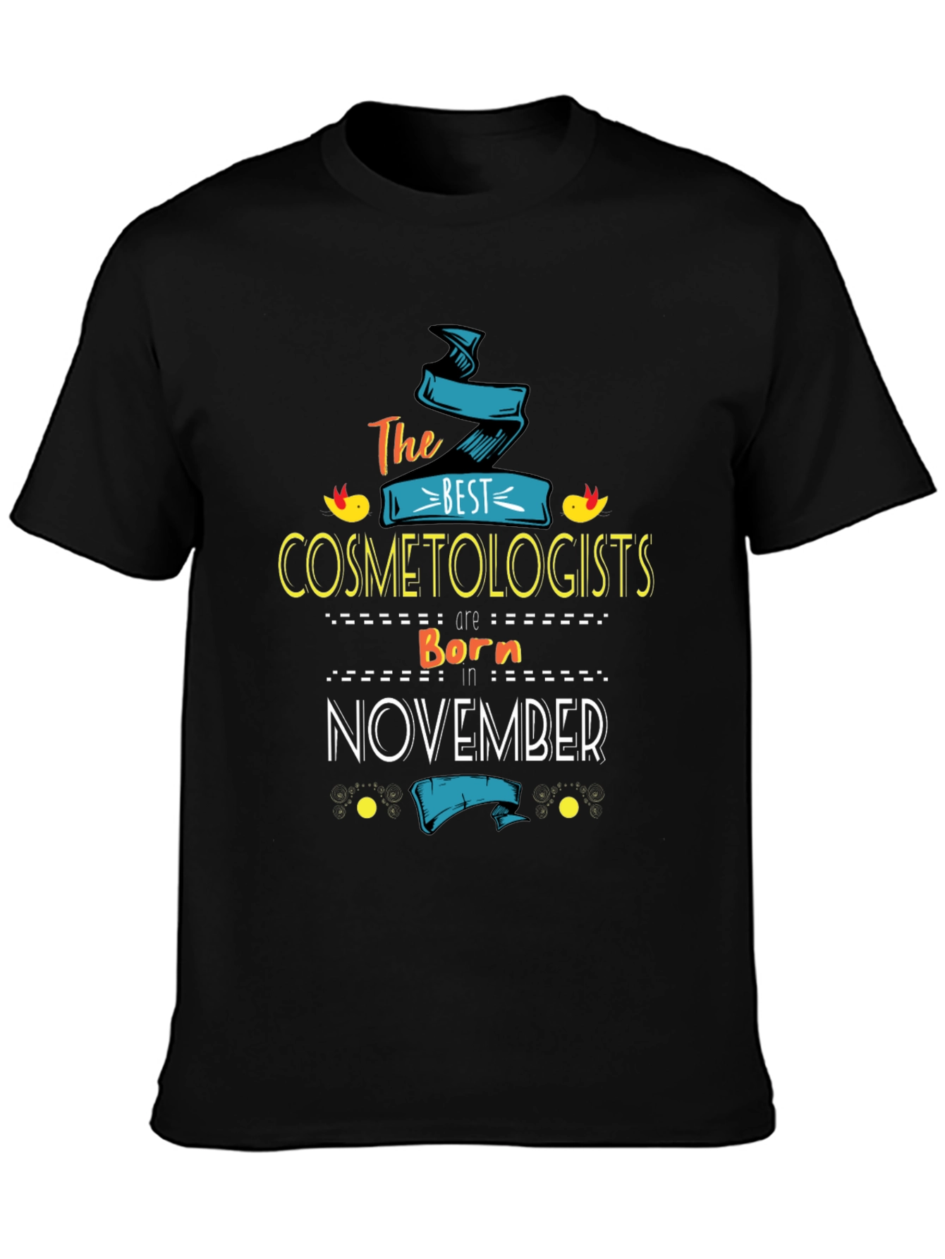 Best Cosmetologists Born in November T-Shirt