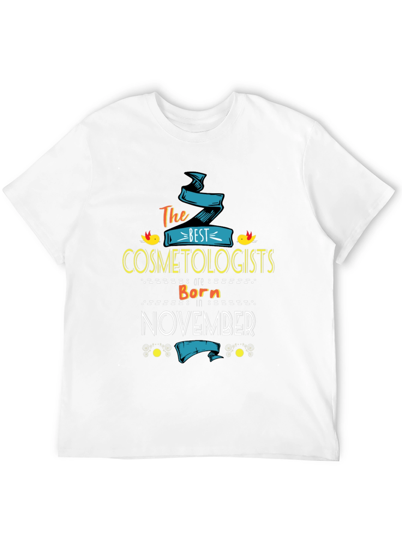 Best Cosmetologists Born in November T-Shirt