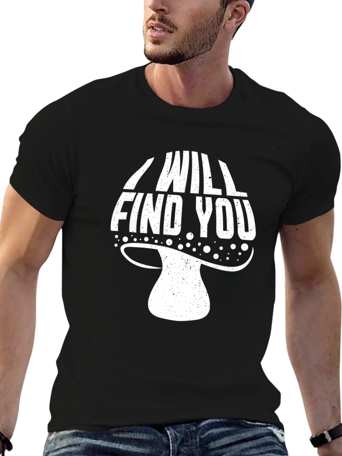 I Will Find You Mushroom Graphic T-Shirt