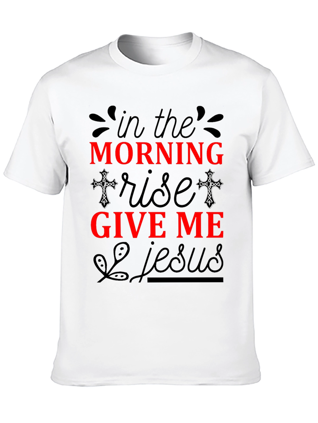 In The Morning Give Me Jesus T-Shirt